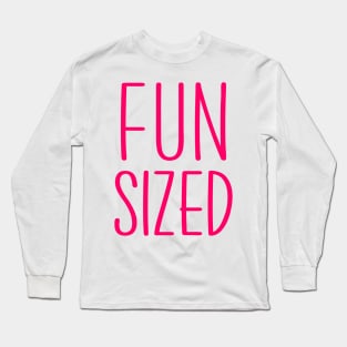 Fun Sized Long Sleeve T-Shirt